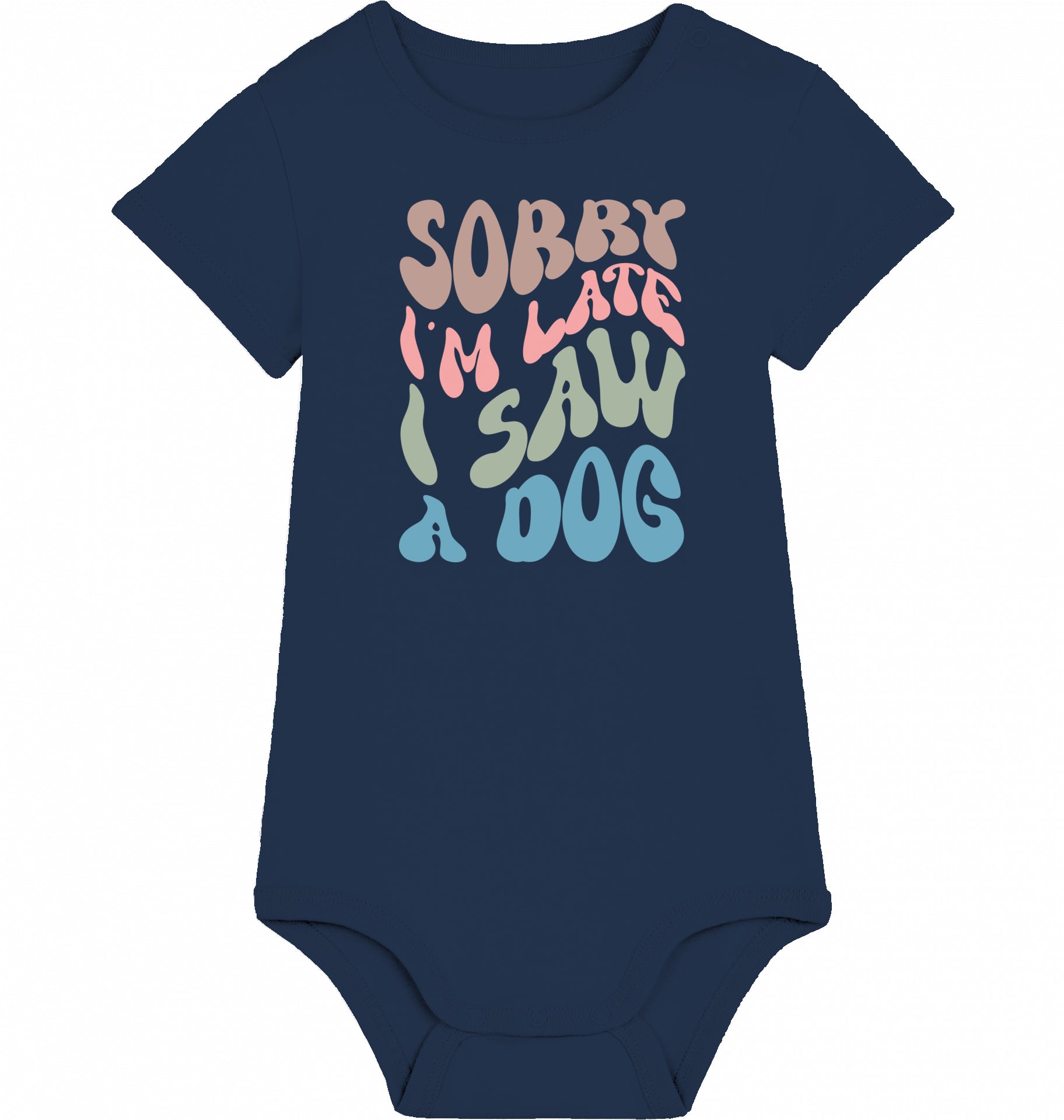Organic Baby Body Sorry I am late - DOG -