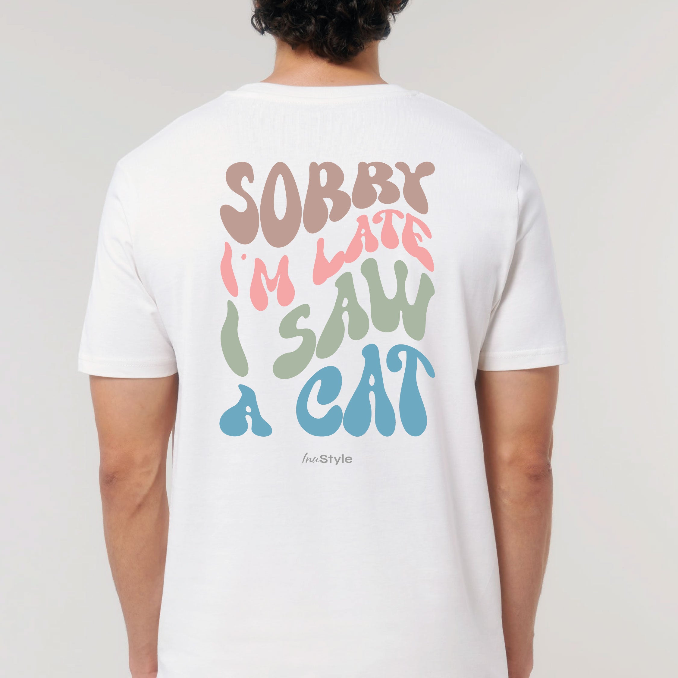 Organic Unisex Shirt - Sorry I am late. I saw a CAT -