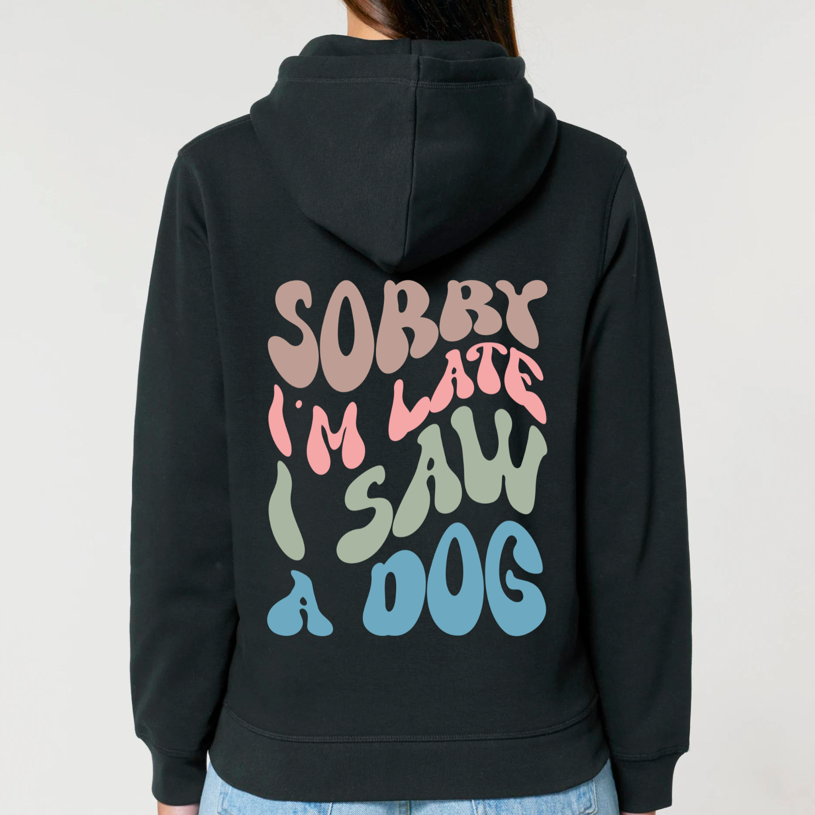 Organic Unisex Hoodie - Sorry I am late. I saw a DOG -