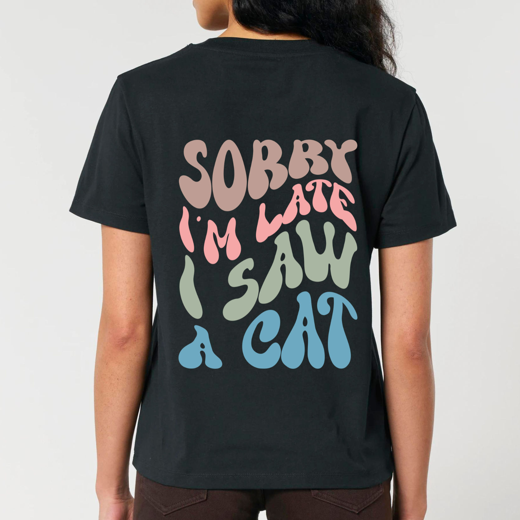 Organic Damen Shirt - Sorry I am late. I saw a CAT -